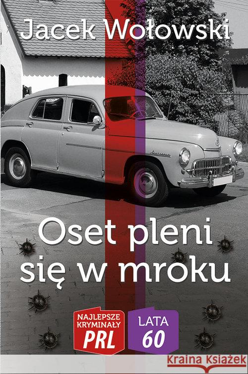 Oset pleni się w mroku Wołowski Jacek 9788365499462