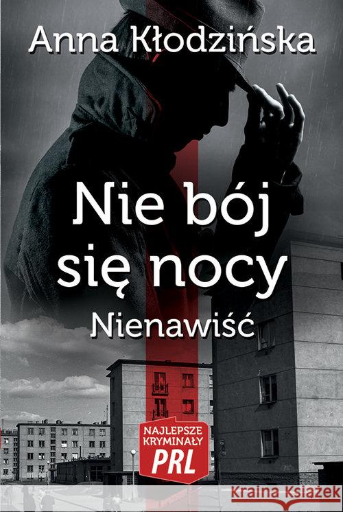 Najlepsze kryminały PRL. Nie bój się nocy.. Kłodzińska Anna 9788365499530 Ciekawe Miejsca