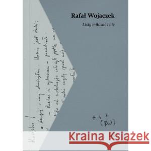 Listy miłosne i nie Rafał Wojaczek 9788365502452