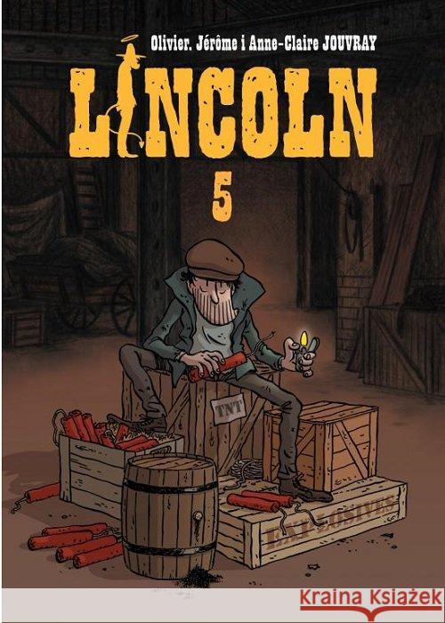 Lincoln T.5 Ani Boga, ani pana Jouvray Olivier Jerome Anne-Claire 9788365527752 Timof i cisi wspólnicy