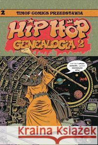 Hip Hop Genealogia T.2 Piskor Ed 9788365527844 Timof i cisi wspólnicy