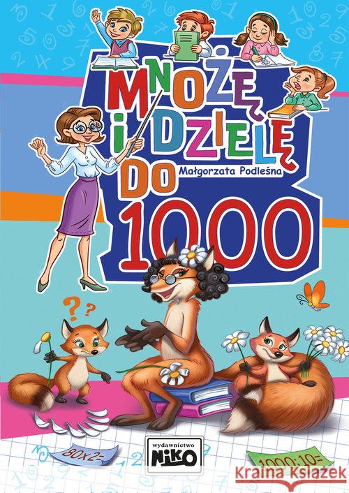 Mnożę i dzielę do 1000 Podleśna Małgorzata 9788365531582 Niko