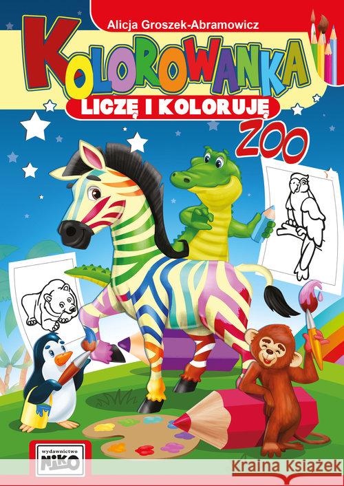 Kolorowanka. Liczę i koloruję. ZOO Groszek-Abramowicz Alicja 9788365531667