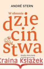 W obronie dzieciństwa Andre Stern 9788365532817