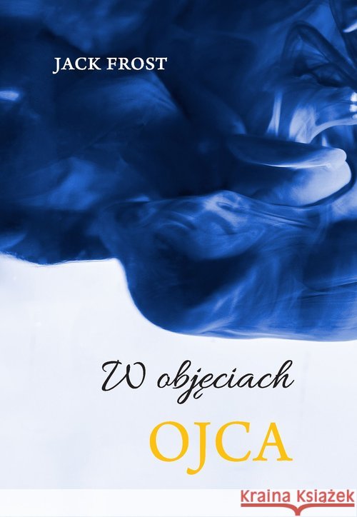 W objęciach ojca Frost Jack 9788365553768