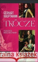 Tkocze Gerhart Hauptmann 9788365558879