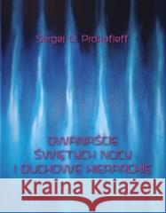 Dwanaście świętych nocy i duchowe hierarchie Sergej O. Prokofieff 9788365561336