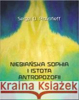 Niebiańska Sophia i istota antropozofii Sergej O. Prokofieff 9788365561350