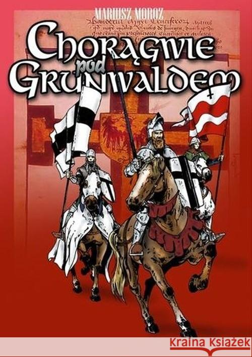 Chorągwie pod Grunwaldem Moroz Mariusz 9788365577221 Kameleon