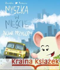 Myszka w mieście. Nowe przygody Wiesława Zaręba 9788365577283