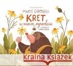 Przygody kreta Filipa t.1Kret w moim ogrodzie Marti Gironell 9788365597137