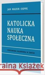 Katolicka nauka społeczna Jan Mazur 9788365600028