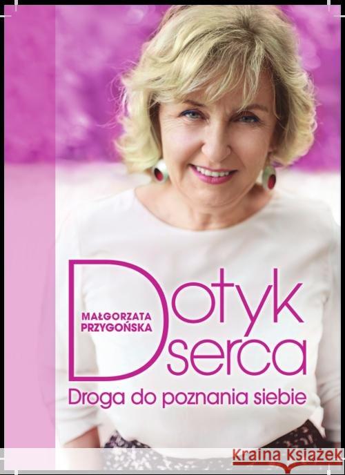 Dotyk serca Przygońska Małgorzata 9788365601780 Wydawnictwo Kobiece