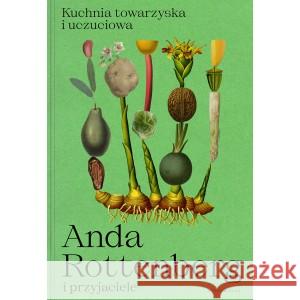 Kuchnia towarzyska i uczuciowa ROTTENBERG ANDA I PRZYJACIELE 9788365614407