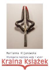 Błyskawica napotyka wodę i wiatr Marianna Kijanowska 9788365614650