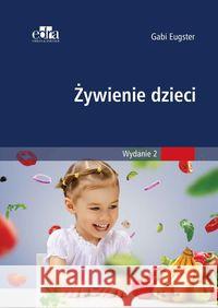 Żywienie dzieci Eugster Gabi 9788365625953 Edra Urban & Partner