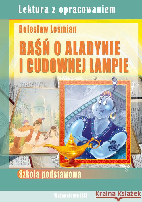 Baśń o Aladynie i o lampie cudownej z oprac. IBIS Leśmian Bolesław 9788365634221 Books