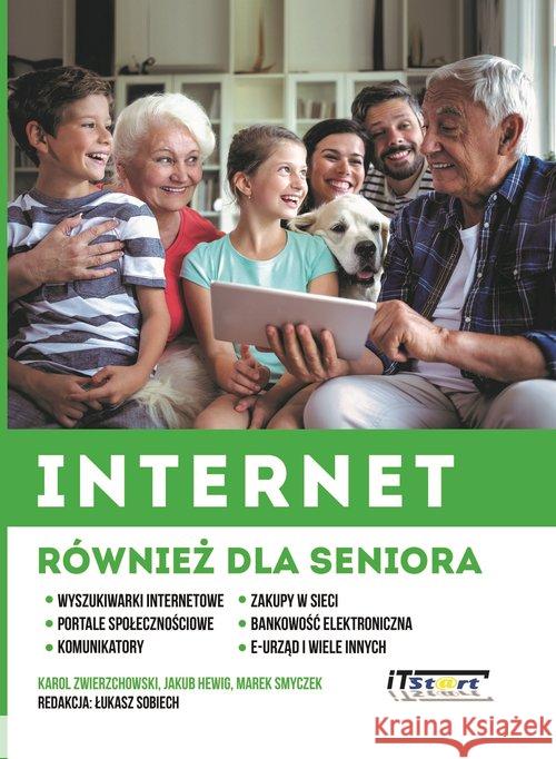 Internet również dla seniora Zwierzchowski Karol Hewig Jakub Smyczek Marek 9788365645128