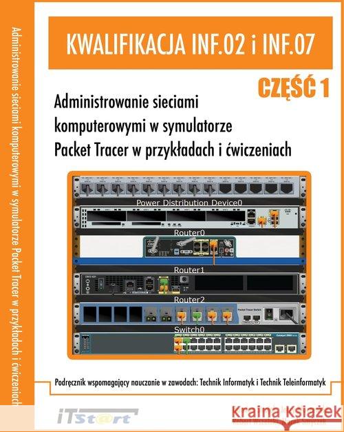 Kwalifikacja INF.02 i INF.07 cz.1 Strojek Damian Kluczewski Jerzy Wszelaki Robert 9788365645166 Itstart