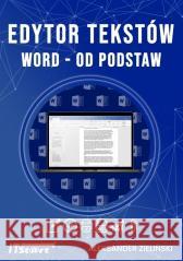 Edytor tekstów Word od podstaw Aleksander Zieliński 9788365645661