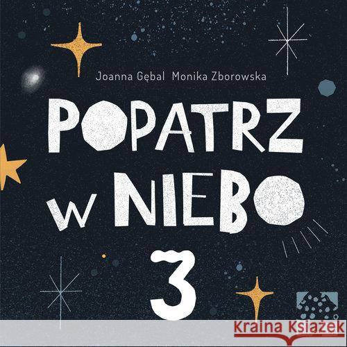 Popatrz w niebo cz. 3 Gębal Joanna Zborowska Monika 9788365650047 Muchomor