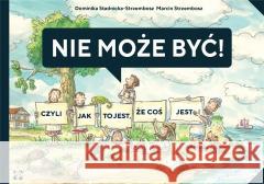 Nie może być! Dominika Stadnicka-Strzembosz, Marcin Strzembosz 9788365650740