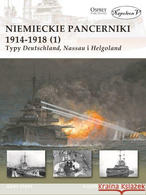 Niemieckie pancerniki 1914-1918 (1) Gary Staff 9788365652096