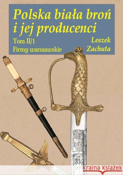 Polska biała broń i jej producenci Zachuta Leszek 9788365652119 Napoleon V