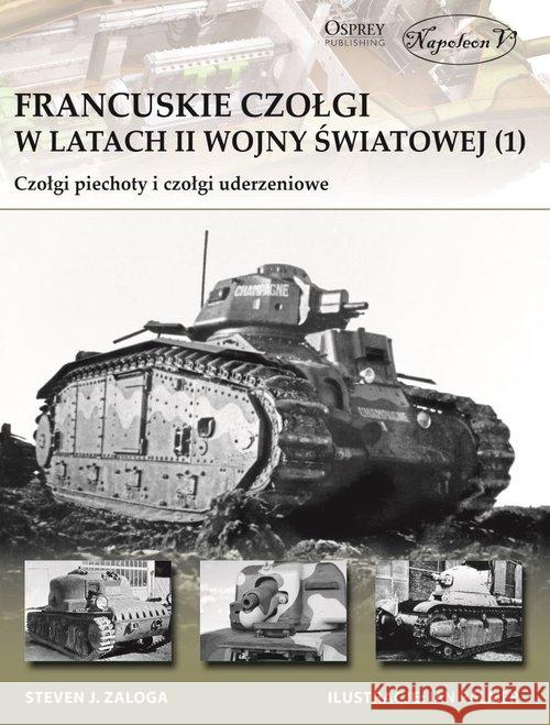 Francuskie czołgi w latach II wojny światowej (1) Zaloga Steven J. 9788365652379 Napoleon V