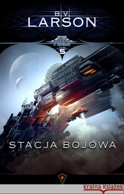 Star Force T.5 Stacja bojowa Larson B.V. 9788365661333 Drageus