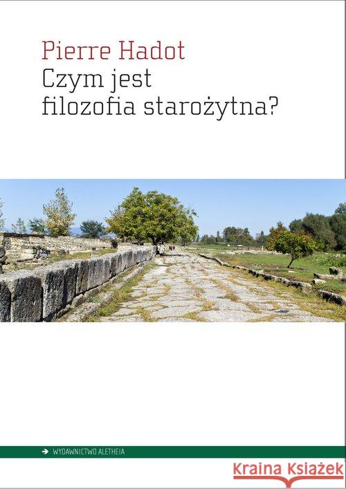 Czym jest filozofia starożytna? Hadot Pierre 9788365680280