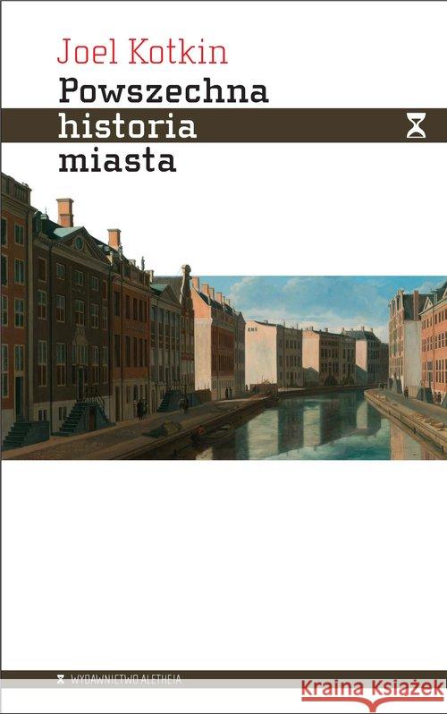 Powszechna historia miasta Kotkin Joel 9788365680297 Aletheia