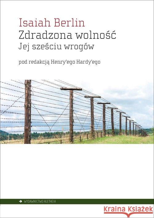 Zdradzona wolność. Jej sześciu wrogów Berlin Isaiah 9788365680334