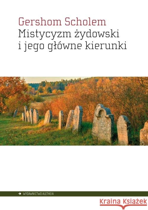 Mistycyzm żydowski i jego główne kierunki Scholem Gershom 9788365680761