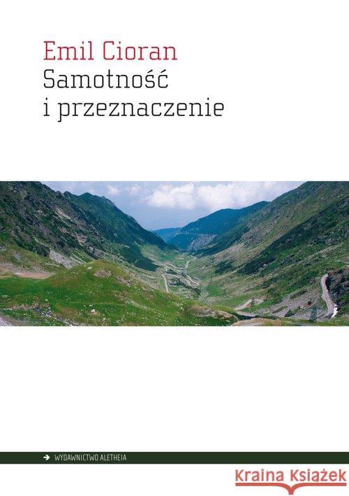 Samotność i przeznaczenie Cioran Emil 9788365680778