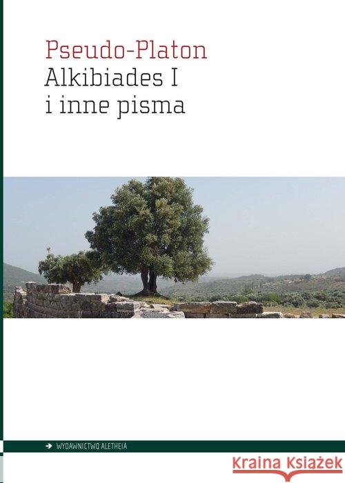 Alkibiades I i inne pisma Pseudo-Platon 9788365680846
