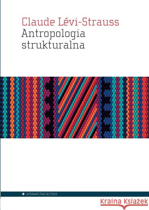 Antropologia strukturalna Levi-Strauss Claude 9788365680860