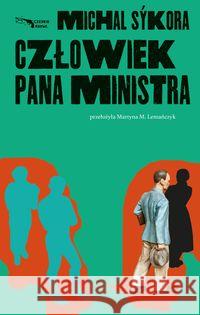Człowiek pana ministra Sykora Michal 9788365707369