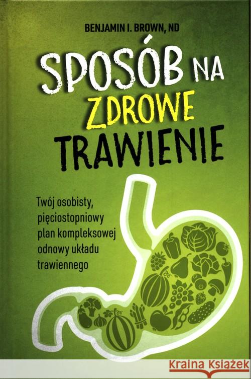 Sposób na zdrowe trawienie Brown Benjamin 9788365717177