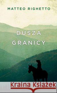 Trylogia Ojczyzny T.1 Dusza granicy Righetto Matteo 9788365731821 Smak Słowa