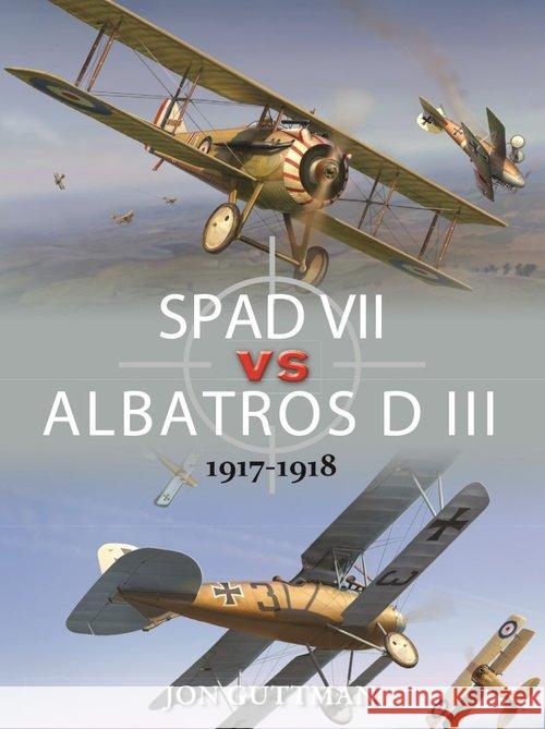 Spad vii vs albatros d III 1917-1918 Guttman Jon 9788365746191