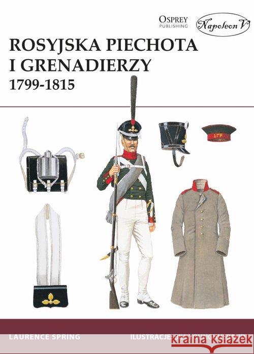 Rosyjska piechota i grenadierzy 1799-1815 Spring Laurence 9788365746658 Napoleon V
