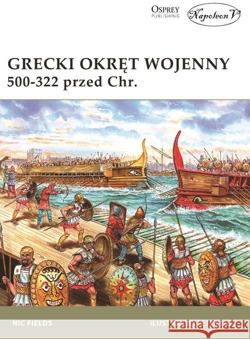 Grecki okręt wojenny 500-322 przed Chr. Fields Nic 9788365746696