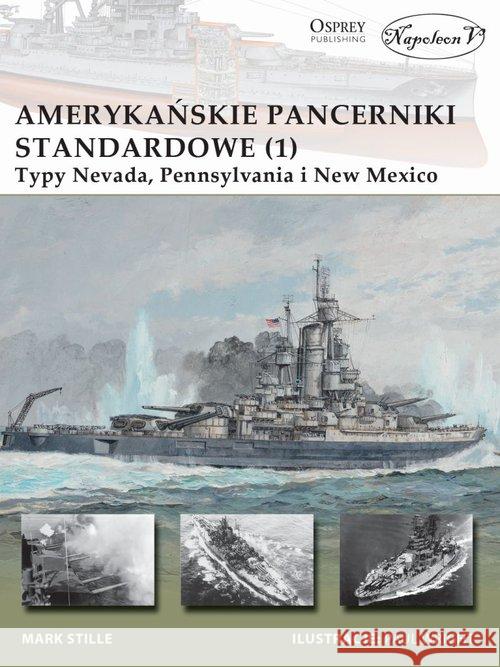 Amerykańskie pancerniki standardowe 1941-1945 (1) Mark E. Stille 9788365746894 Napoleon V