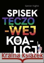 Spisek tęczowej koalicji Spenser Hughes 9788365758323