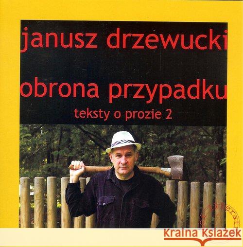 Teksty o prozie T.2 Obrona przypadku Drzewucki Janusz 9788365778888