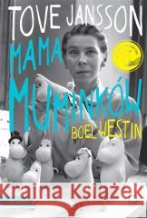 Tove Jansson. Mama Muminków Boel Westin, Bogumiła Ratajczak 9788365780683