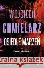 Osiedle marzeń Wojciech Chmielarz 9788365780799