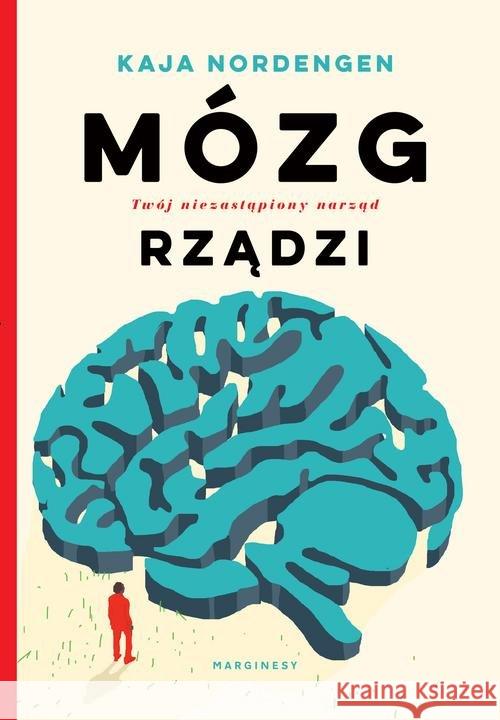 Mózg rządzi. Twój niezastąpiony narząd Nordengen Kaja 9788365780843 Marginesy
