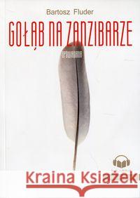 Gołąb na Zanzibarze + audiobook Fluder Bartosz 9788365783295 Sowello